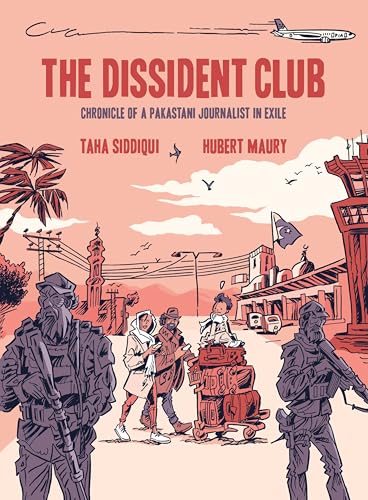 The Dissident Club: Chronicle of a Pakistani Journalist in Exile The Dissident Club: Chronicle of a Pakistani Journalist in Exile von Arsenal Pulp Press