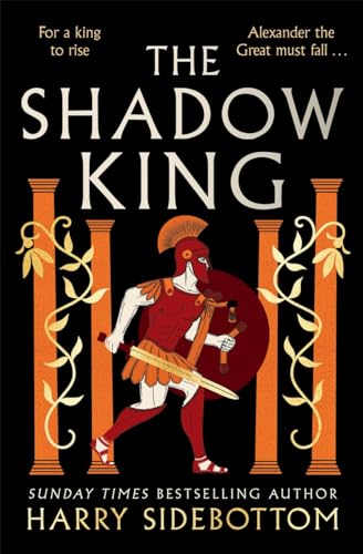 The Shadow King: The brand new 2023 historical epic about Alexander The Great from the Sunday Times bestseller von Zaffre
