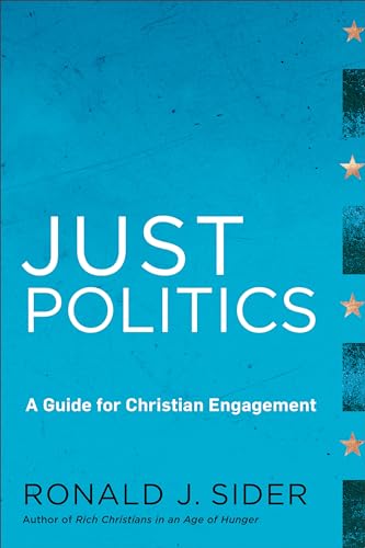 Just Politics: A Guide for Christian Engagement von Brazos Press
