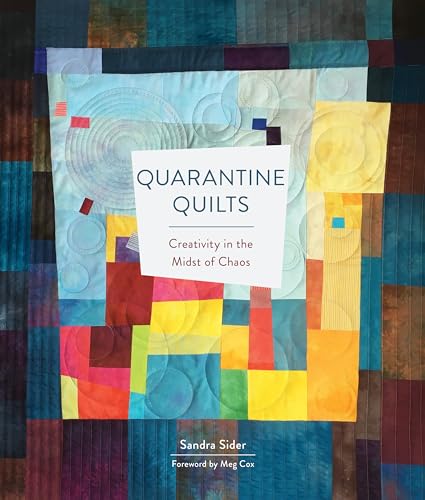 Quarantine Quilts: Creativity in the Midst of Chaos von Schiffer Publishing Ltd