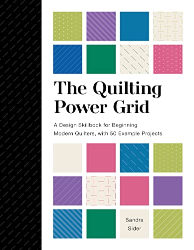 The Quilting Power Grid: A Design Skillbook for Beginning Modern Quilters, With 50 Example Projects von Schiffer Publishing Ltd