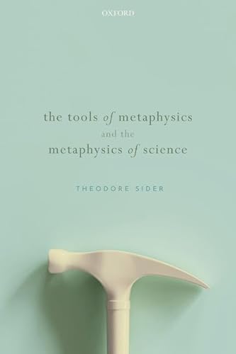 The Tools of Metaphysics and the Metaphysics of Science von Oxford University Press