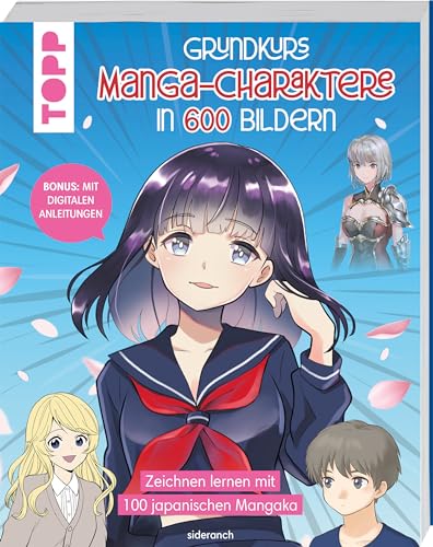 Grundkurs Manga-Charaktere in 600 Bildern: Zeichnen lernen mit 100 japanischen Mangaka von Frech