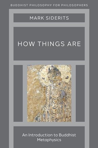 How Things Are: An Introduction to Buddhist Metaphysics (Buddhist Philosophy for Philosophers) von Oxford University Press Inc