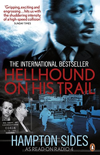 Hellhound on his Trail: The Stalking of Martin Luther King, Jr. and the International Hunt for His Assassin Hellhound on his Trail: The Stalking of Martin Luther King, Jr. and the International Hunt for His Assassin