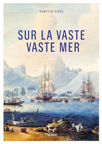 Sur la vaste, vaste mer - Le dernier voyage du capitaine Cook Sur la vaste, vaste mer - Le dernier voyage du capitaine Cook von PAULSEN