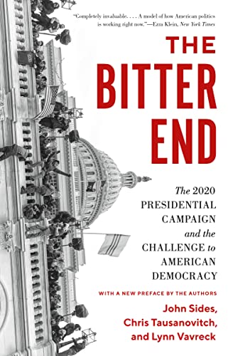 The Bitter End: The 2020 Presidential Campaign and the Challenge to American Democracy von Princeton University Press