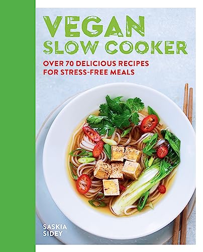 Vegan Slow Cooker: Over 70 delicious recipes for stress-free meals