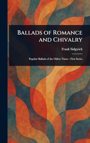Ballads of Romance and Chivalry von Anson Street Press