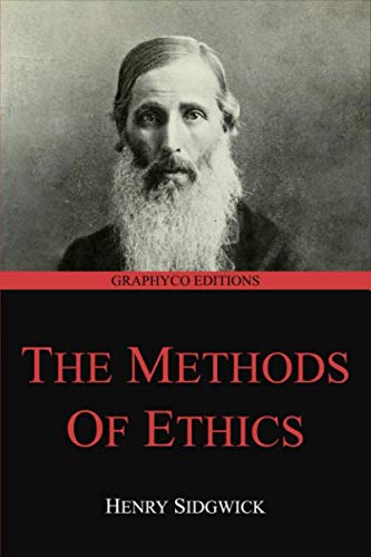 The Methods of Ethics (Graphyco Editions)