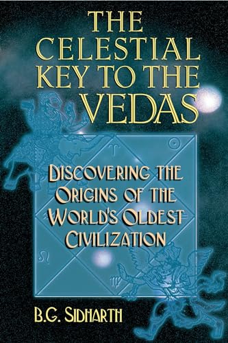 The Celestial Key to the Vedas: Discovering the Origins of the World's Oldest Civilization The Celestial Key to the Vedas: Discovering the Origins of the World's Oldest Civilization von Inner Traditions