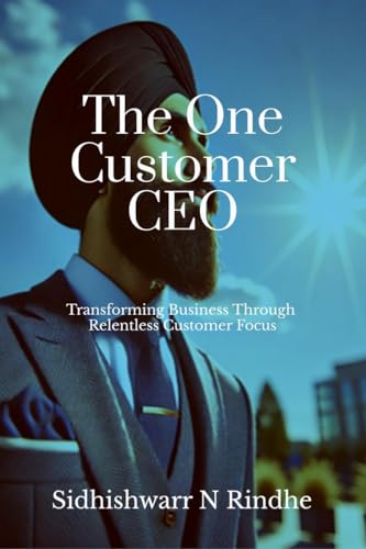 The One Customer CEO: Transforming Business Through Relentless Customer Focus von Notion Press