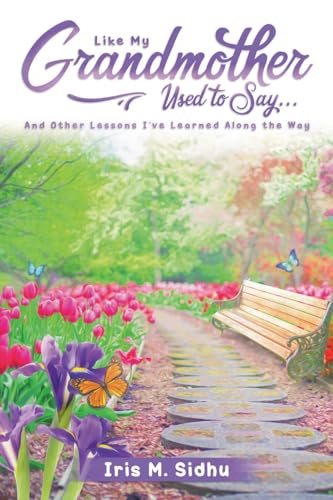 Like My Grandmother Used to Say. . .: And Other Lessons I've Learned Along the Way von PageTurner Press and Media