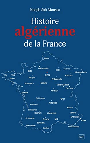 Histoire algérienne de la France: Une centralité refoulée, de 1962 à nos jours