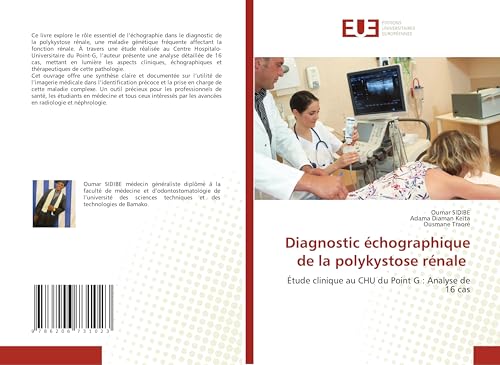 Diagnostic échographique de la polykystose rénale: Étude clinique au CHU du Point G : Analyse de 16 cas von Éditions universitaires européennes