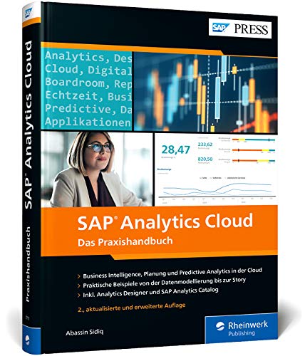 SAP Analytics Cloud: Reporting, Planung, Predictive Analytics und Anwendungsdesign. Das Tool für alle BI-Aufgaben! (SAP PRESS)