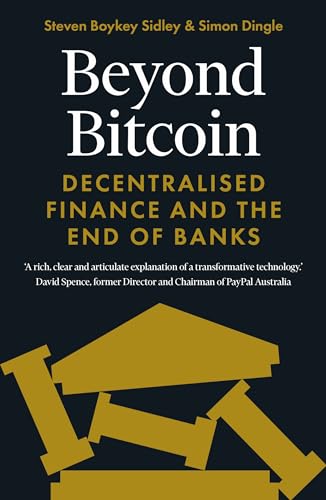 Beyond Bitcoin: Decentralised Finance and The End of Banks von Icon Books