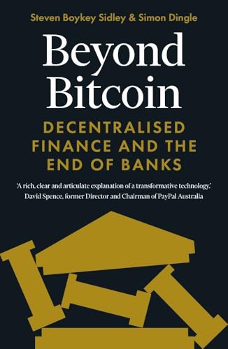 Beyond Bitcoin: Decentralised Finance and The End of Banks von Icon Books