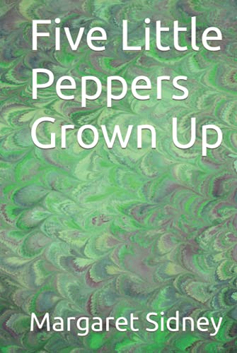 Five Little Peppers Grown Up von Independently published