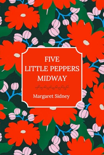 Five Little Peppers Midway Five Little Peppers Midway von Independently published