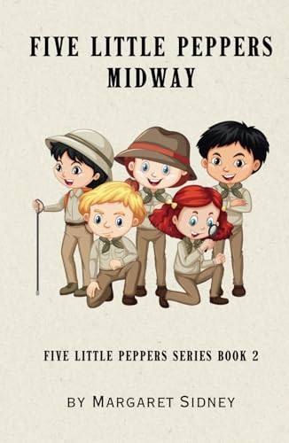 Five Little Peppers Midway: Five Little Peppers Series Book 2 Five Little Peppers Midway: Five Little Peppers Series Book 2 von Independently published
