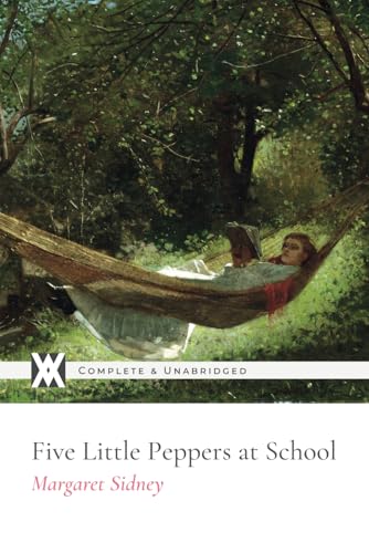 Five Little Peppers at School: With 8 Original Illustrations von New West Press