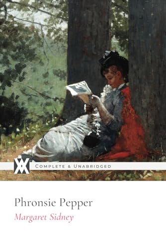 Phronsie Pepper: With 45 Original Illustrations von New West Press