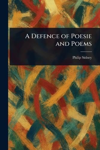 A Defence of Poesie and Poems von Anson Street Press