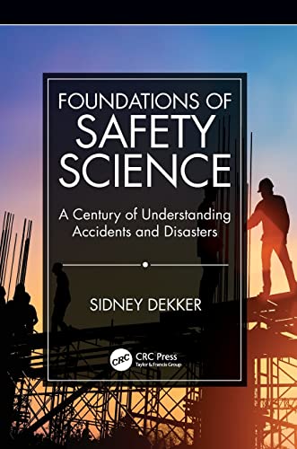 Foundations of Safety Science: A Century of Understanding Accidents and Disasters von Routledge