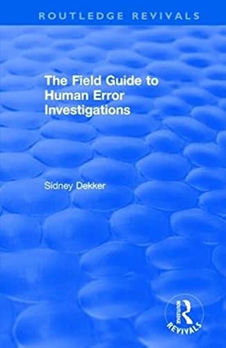 The Field Guide to Human Error Investigations (Routledge Revivals)