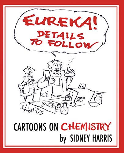 EUREKA! Details to Follow: Cartoons on CHEMISTRY (Science Cartoon Library, Band 1) von Science Cartoons Plus