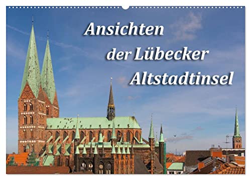 Ansichten der Lübecker Altstadtinsel (Wandkalender 2025 DIN A2 quer), CALVENDO Monatskalender von CALVENDO