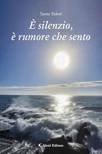 È silenzio, è rumore che sento (I diamanti) von Aletti editore