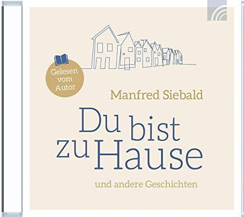 Du bist zu Hause: und andere Geschichten. Gelesen vom Autor