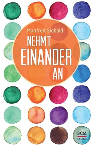 Nehmt einander an: Das Buch zur Jahreslosung