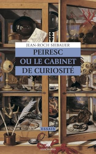 Peiresc ou le Cabinet de Curiosités von ANACHARSIS