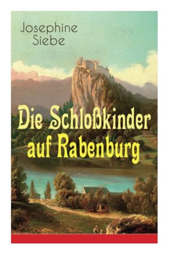 Die Schloßkinder auf Rabenburg: Kinder- und Jugendroman