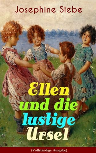 Ellen und die lustige Ursel: Schöner Jugendroman von E-Artnow
