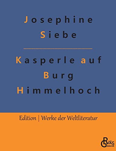 Kasperle auf Burg Himmelhoch (Edition Werke der Weltliteratur) von Gröls Verlag