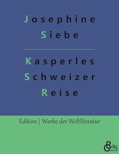 Kasperles Schweizer Reise (Edition Werke der Weltliteratur)