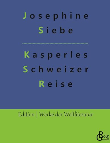 Kasperles Schweizer Reise (Edition Werke der Weltliteratur - Hardcover)