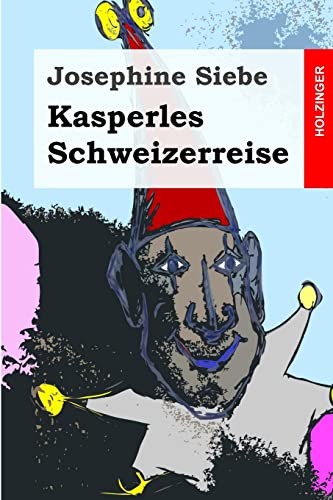 Kasperles Schweizerreise von CREATESPACE