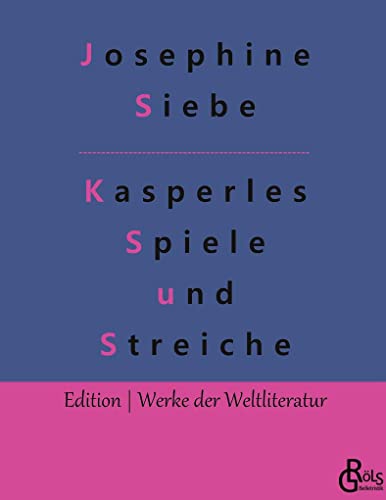 Kasperles Spiele und Streiche (Edition Werke der Weltliteratur - Hardcover) von Gröls Verlag