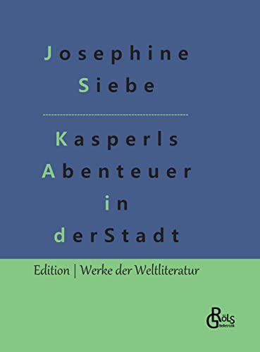 Kasperls Abenteuer in der Stadt (Edition Werke der Weltliteratur - Hardcover) von Gröls Verlag