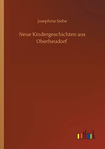 Neue Kindergeschichten aus Oberheudorf von Outlook Verlag