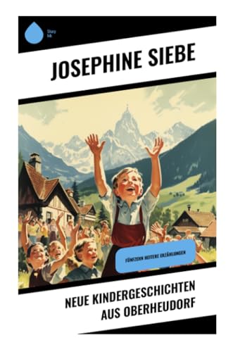 Neue Kindergeschichten aus Oberheudorf: Fünfzehn heitere Erzählungen von Sharp Ink