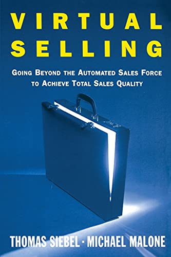 Virtual Selling: Going Beyond the Automated Sales Force to Achieve Total Sales Quality