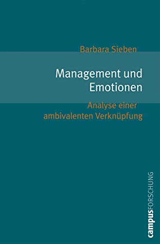 Management und Emotionen: Analyse einer ambivalenten Verknüpfung (Campus Forschung, 921)