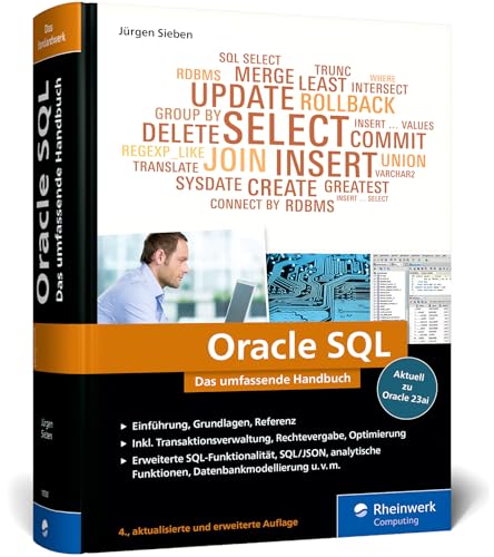 Oracle SQL: Das umfassende Handbuch für den effizienten Einsatz von Oracle SQL. Mit vielen Aufgaben und Beispielen. Aktuell zu Oracle 23ai von Rheinwerk Computing