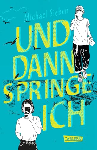 Und dann springe ich: Spannender Coming-of-Age-Roman über Freundschaft, Liebe und Mut Und dann springe ich: Spannender Coming-of-Age-Roman über Freundschaft, Liebe und Mut